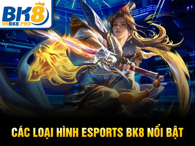 Các loại hình Esports BK8 nổi bật