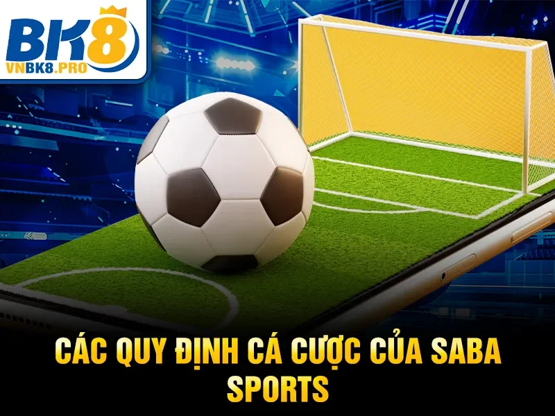 Các quy định cá cược của Saba Sports